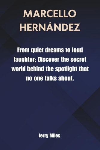 Marcello Hernández From Quiet Dreams to Loud Laughter; Discover the Secret World Behind the Spotlight that No One Talks About.