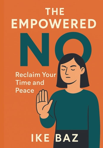 The Empowered No Reclaim Your Time and Peace