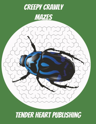 Creepy Crawly Maze Book Bugs, Spiders, and Other Fun Critters