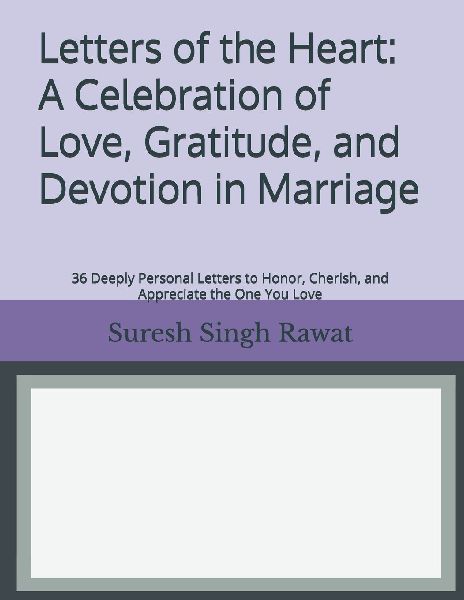 Letters of the Heart: A Celebration of Love, Gratitude, and Devotion in Marriage: 36 Deeply Personal Letters to Honor, Cherish, and Appreciate the One You Love