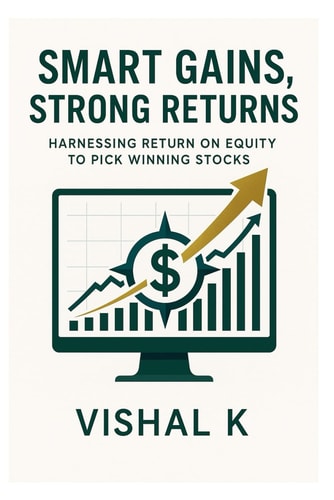 Smart Gains, Strong Returns Harnessing Return on Equity to Pick Winning Stocks