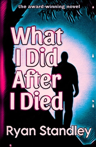 What I Did After I Died