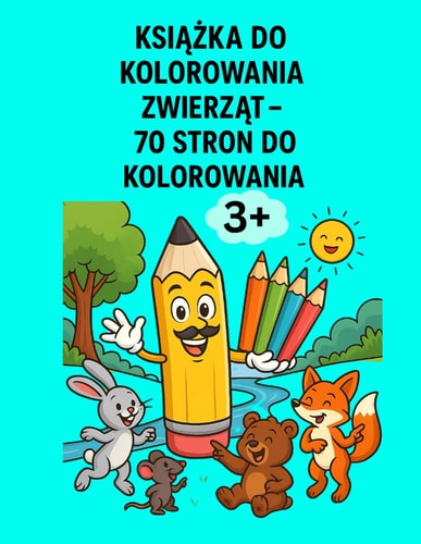 KsiĄŻka Do Kolorowania ZwierzĄt - 70 Stron Do Kolorowania Ucz Się Angielskich Nazw Zwierząt, Kolorując i Dobrze Się Bawiąc!