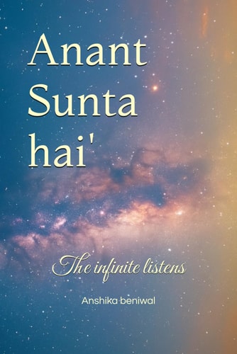 Anant Sunta Hai The Infinite Listens