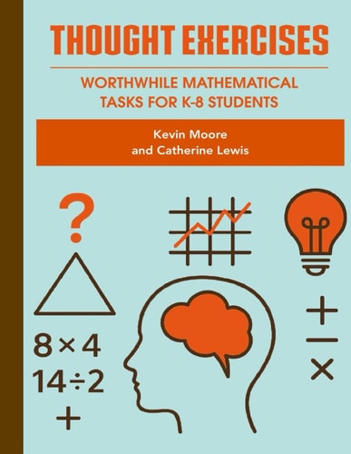 Thought Exercises Worthwhile Mathematical Tasks for K-8 Students