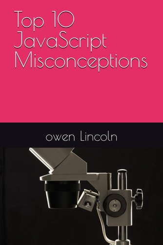 Top 10 JavaScript Misconceptions