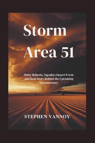 Storm Area 51 Matty Roberts, Nevada's Desert Event, and Real Story Behind the Upcoming Documentary
