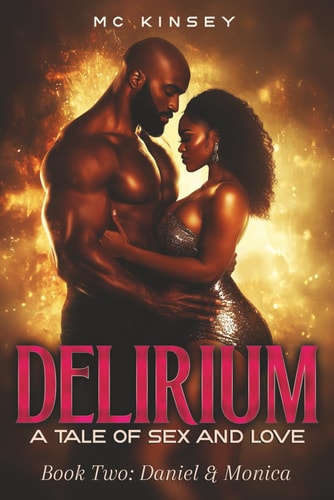 Delirium A Tale of Sex and Love Book Two: Daniel and Monica