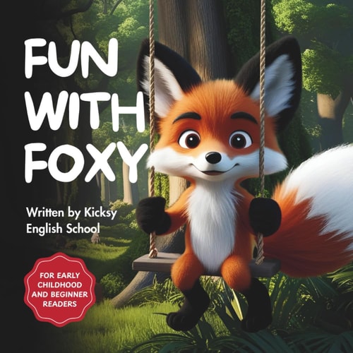Fun with Foxy (Kicksy’s Animal Tales)