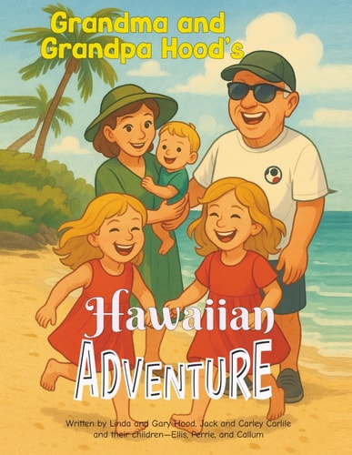 Grandma and Grandpa Hood's Hawaiian Adventure