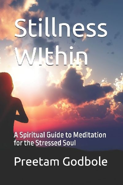 Stillness WIthin: A Spiritual Guide to Meditation for the Stressed Soul