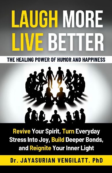 Laugh More, Live Better: The Healing Power of Humor and Happiness: Revive Your Spirit, Turn Everyday Stress into Joy, Build Deeper Bonds, and Reignite Your Inner Light.