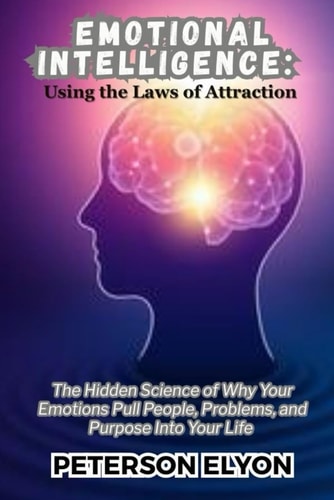 Emotional Intelligence Using the Laws of Attraction