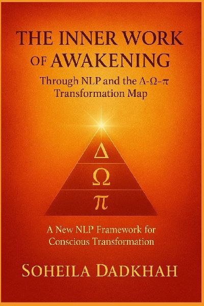 The Inner Work of Awakening: Nine Stages of Conscious Transformation Through NLP, Somatic Awareness, and Intelligent Dialogue