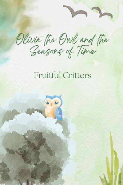 Olivia the Owl and the Seasons of Time