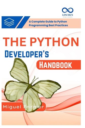 The Python Developer's Handbook A Complete Guide to Python Programming Best Practices