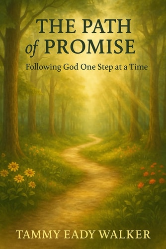 The Path of Promise Following God One Step at a Time