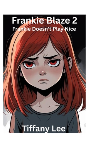 Frankie Blaze Book 2 Frankie Doesn't Play Nice