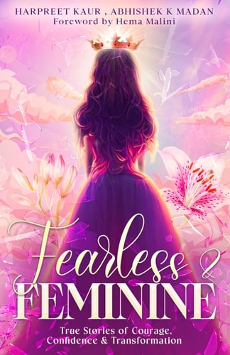 Fearless & Feminine True Stories of Courage, Confidence & Transformation