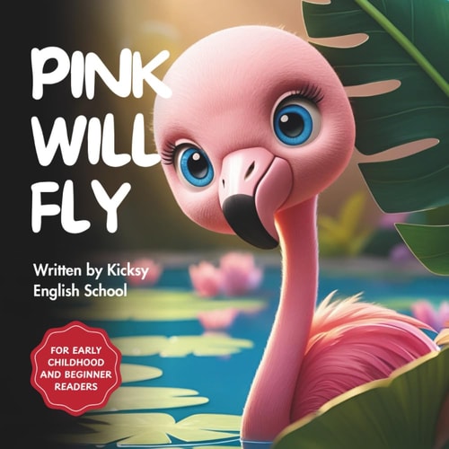 Pink Will Fly (Kicksy’s Animal Tales)
