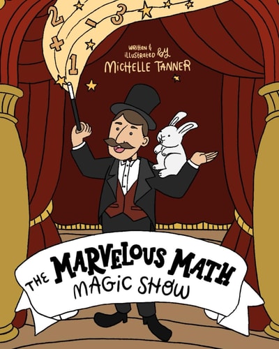 The Marvelous Math Magic Show An Introduction to Addition and Subtraction