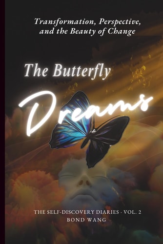 The Butterfly Dreams Transformation, Perspective, and the Beauty of Change