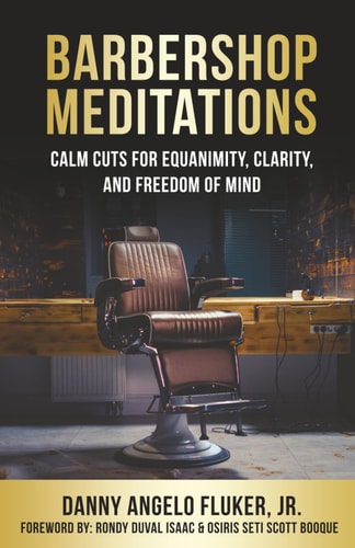 Barbershop Meditations Calm Cuts for Equanimity, Clarity, and Freedom of Mind