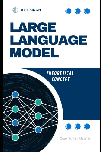 Large Language Model Theoritacal Concept