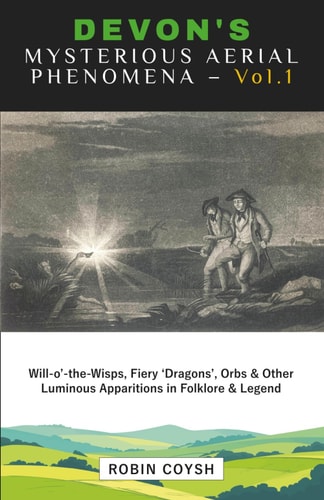 Devon's Mysterious Aerial Phenomena - Volume 1