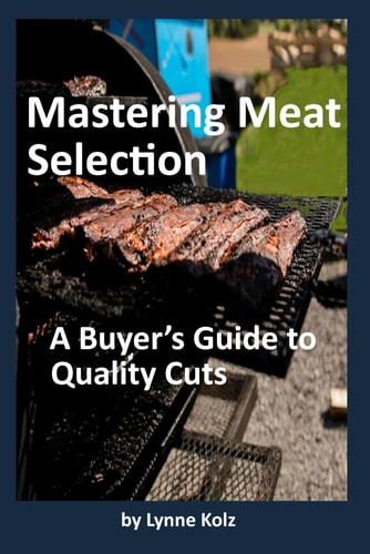 Mastering Meat Selection A Buyer's Guide to Quality Cuts