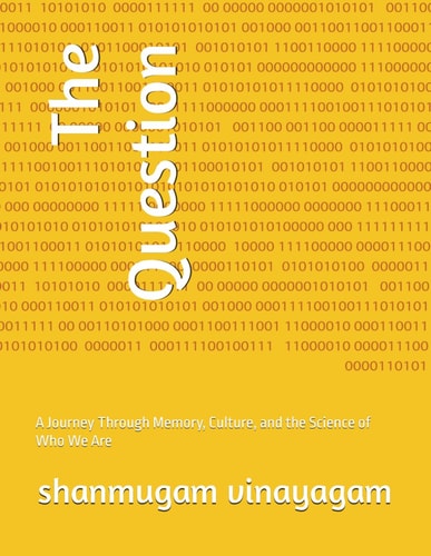 The Question A Journey Through Memory, Culture, and the Science of Who We Are