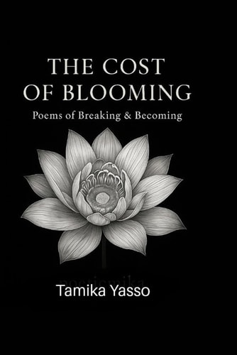 The Cost of Blooming Poems of Breaking and Becoming