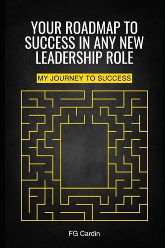 Your Roadmap to Success in Any New Leadership Role