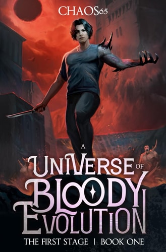 The First Stage A LitRPG Adventure (A Universe of Bloody Evolution Book 1)