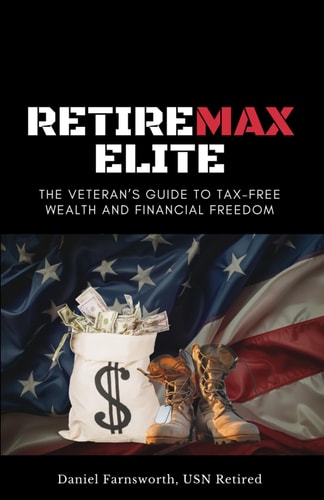 Retiremax Elite The Veteran's Guide to Tax-Free Wealth and Financial Freedom