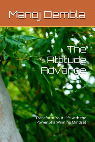 The Attitude Advange Transform Your Life with the Power of a Winning Mindset