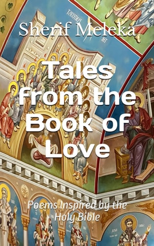 Tales from the Book of Love Poems Inspired by the Holy Bible