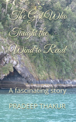 The Girl Who Taught the Wind to Read A Fascinating Story