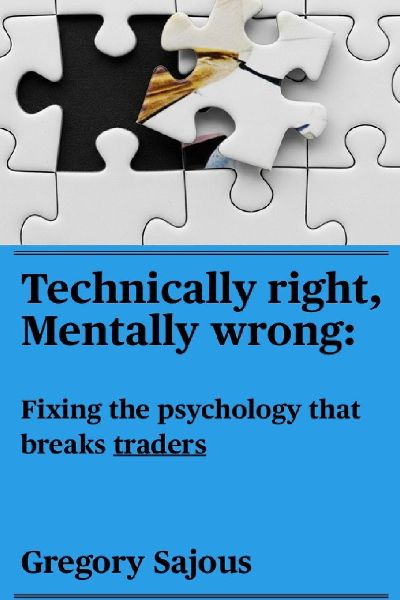 Technically Right, Mentally Wrong: Fixing the psychology that breaks traders