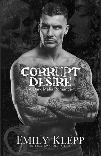 Corrupt Desire A Dark Mafia Romance