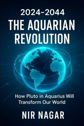 2024-2044 THE AQUARIAN REVOLUTION: How Pluto in Aquarius Will Transform Our World