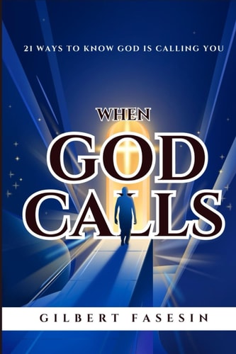 When God Calls 21 Ways to Know God Is Calling You