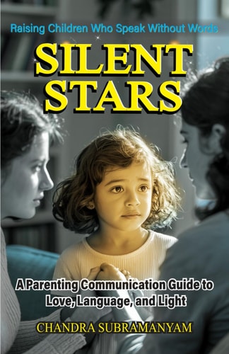 Silent Stars Raising Children Who Speak Without Words - A Parent's Guide to Love, Language, and Light