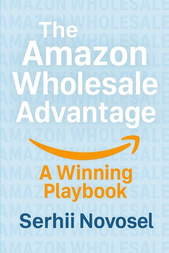 The Amazon Wholesale Advantage A Winning Playbook