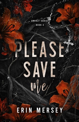 Please Save Me: Unholy Series Book 2 (The Unholy Series)