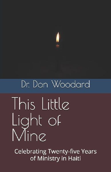 This Little Light of Mine: Celebrating Twenty-five Years of Ministry in Haiti