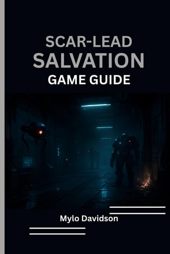 Scar-Lead Salvation Game Guide Your Complete Walkthrough to Exo Force, Onslaught Mode & Enemy Weaknesses