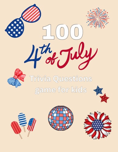 100 4th of July Trivia Questions Game for Kids American Independence Day Quiz, Fun 4th of July, Memorial Day Party
