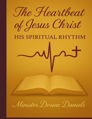 The Heartbeat of Jesus Christ His Spiritual Rhythm