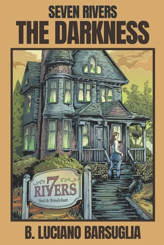 Seven Rivers The Darkness: Book One of Seven Rivers Tales of Supernatural Horror
